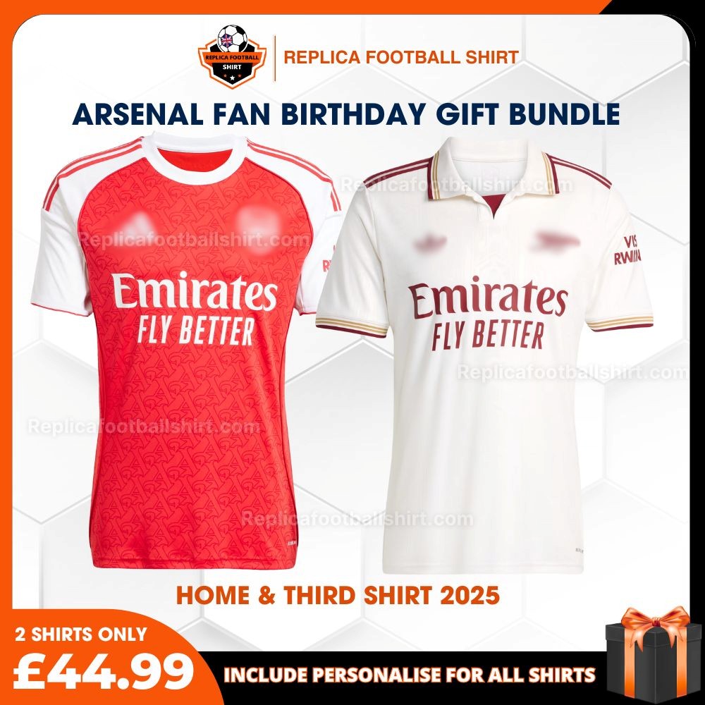 Arsenal FC 2025-26 Birthday Bundle - Home & Third Replica Football Shirt for True Fans